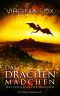 [Drachenromane 06] • Das Drachenmädchen - Das Schicksal der Drachen